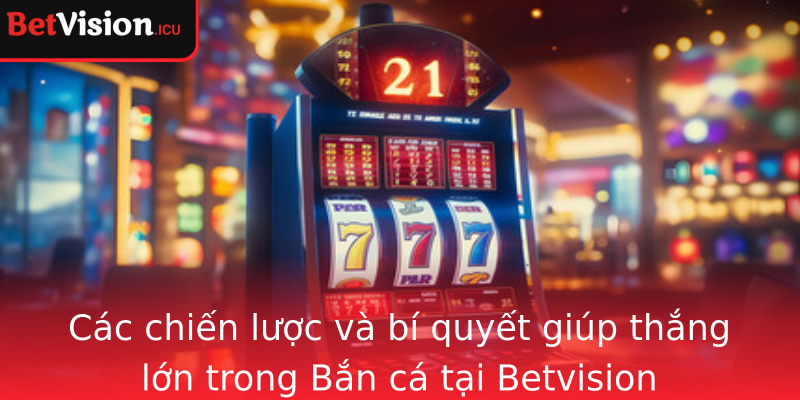 Cac Chien Luoc Va Bi Quyet Giup Thang Lon Trong Strongban Castrong Tai Betvision